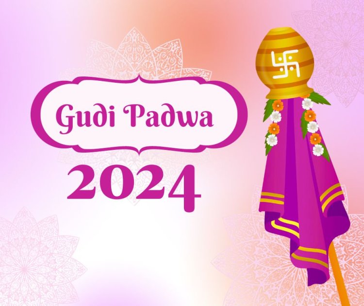 Gudi Padwa 2024 : गुड़ी पड़वा कब है ? गुड़ी पड़वा का महत्व और पूजा विधि