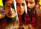 Killer Soup का Trailer आया सामने, 11 Jan को Netflix India में रिलीज होगी ।