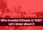 Who invaded Ethiopia in 1935? Let's know about it