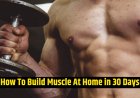 How to Build Muscle at Home in 30 Days | Well Health Tips Wellhealthorganic