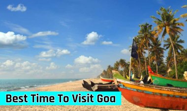 When Is The Best Time to Visit Goa? Let 's know it