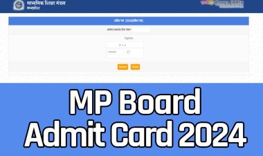 MP Board Admit Card 2024 | एमपी बोर्ड कक्षा 10 वीं, 12 वीं का एडमिट कार्ड  कैसे निकालें