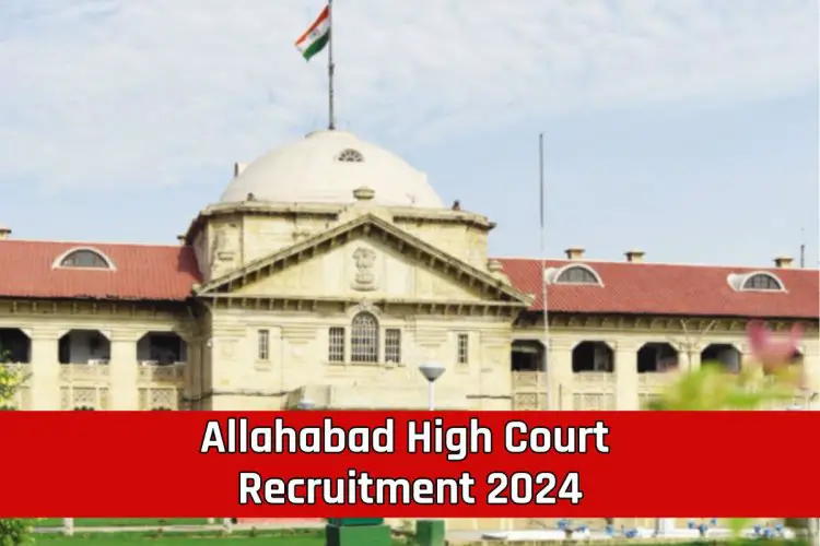 Allahabad High Court में 83 रिक्त पदों में निकली भर्ती , जल्दी करें आवेदन
