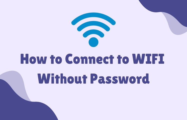 How to Connect to Wifi Without Password